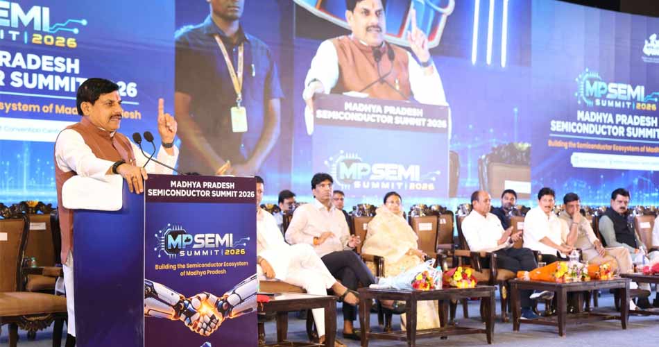 मध्यप्रदेश सेमीकंडक्टर समिट-2026: मिले करीब 5,800 करोड़ रुपये के निवेश प्रस्ताव, 10 हजार से अधिक रोजगार होंगे सृजित